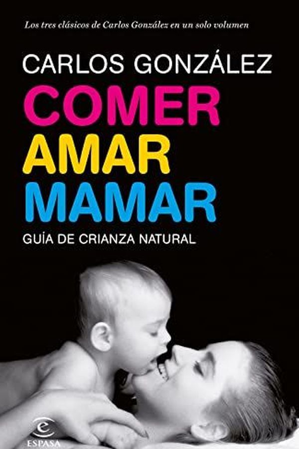 Libros de maternidad: Comer, amar, mamar
